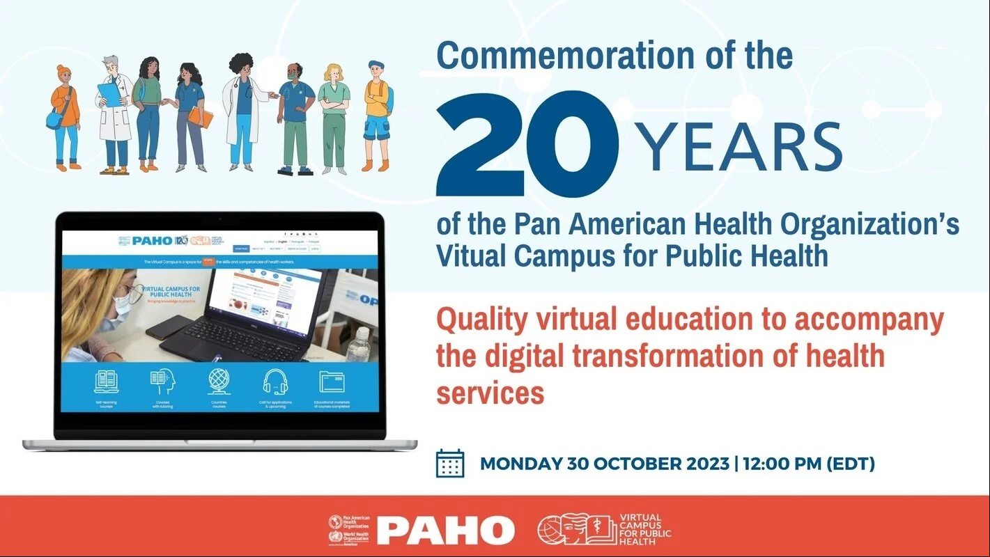 Commemoration of the 20th Anniversary of PAHO's Virtual Campus Commemoration of the 20th Anniversary of PAHO's Virtual Campus